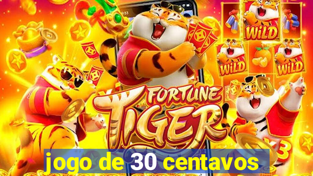 jogo de 30 centavos